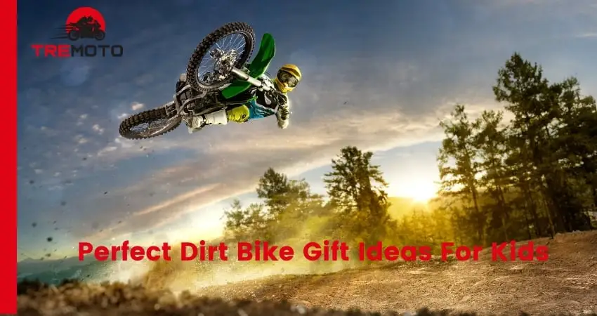 Perfect Dirt Bike Gift Ideas For Kids