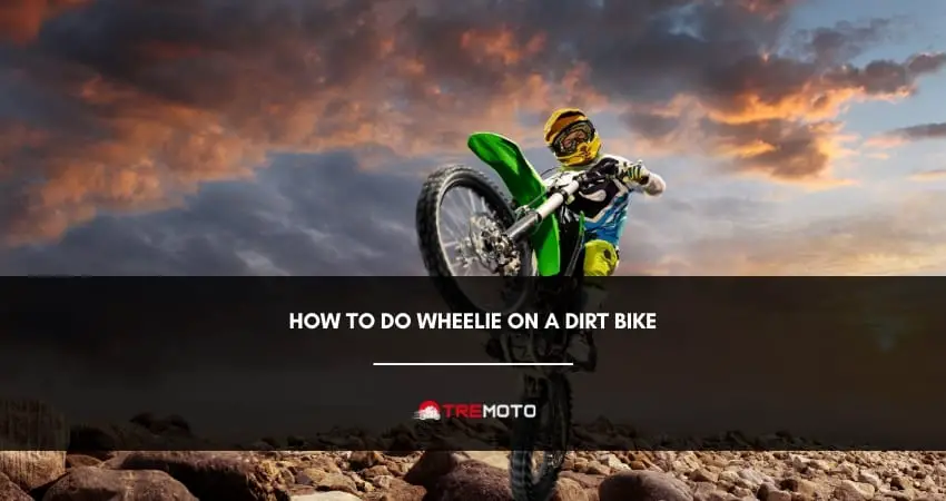 How To Do Wheelie On A Dirt Bike