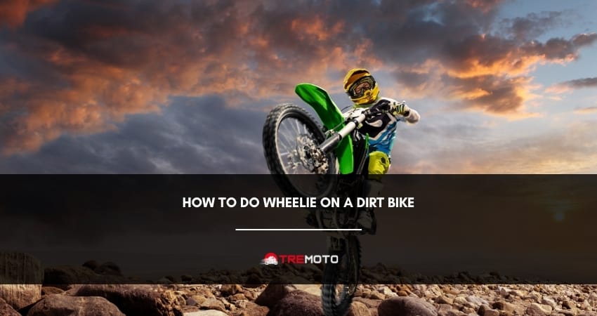 How To Do Wheelie On A Dirt Bike