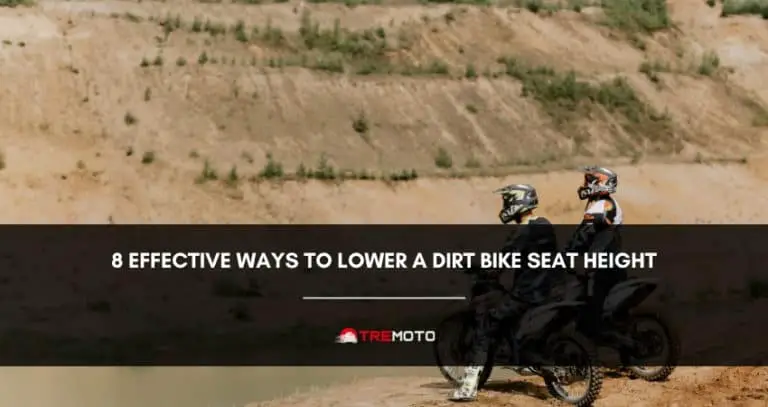 How To Lower A Dirt Bike Seat Height in 8 Effective Ways