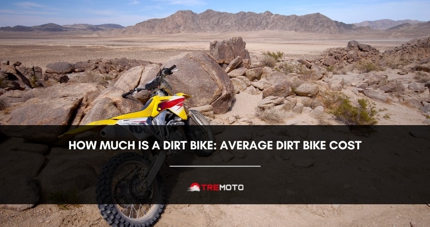 How much is a dirt bike: Average Dirt bike cost