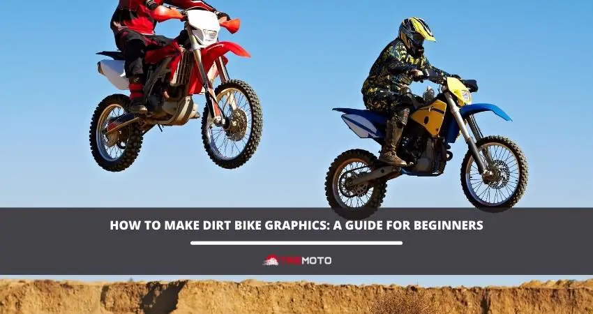 How To Make Dirt Bike Graphics