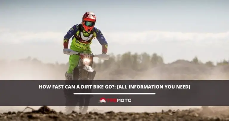 How fast can a dirt bike go?: [All Information You Need]