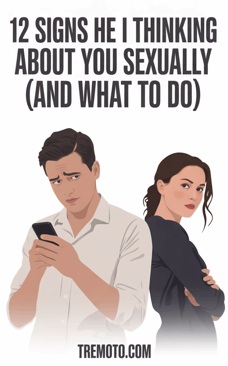 12 Signs He Might Be Thinking About You Sexually