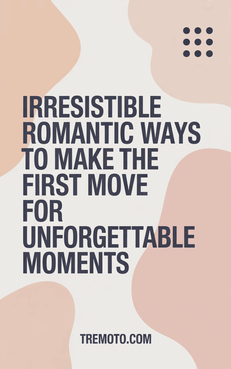 22 Romantic First Move Ideas That Feel Natural and Respectful